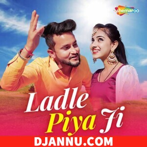 Ladle Piya Ji- Haryanvi Song